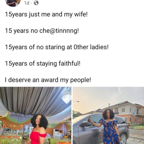 15 years of staying faithful, no cheating, no staring at other ladies – Nigerian man hails self as he celebrates his wedding anniversary